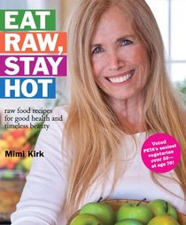 Live Raw: The Natural Way to Good Health and Timeless Beauty