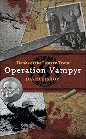 Fiends of the Eastern Front 1: Operation Vampyr