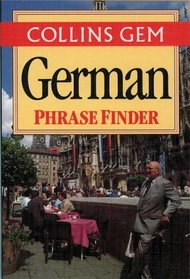 German Phrase Finder (Collins Gem Phrase Finder)