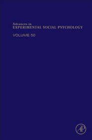 Advances in Experimental Social Psychology, Volume 50