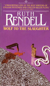 Wolf to the Slaughter (Inspector Wexford, Bk 3)