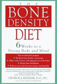 The Bone Density Diet : 6 Weeks to a Strong Body and Mind