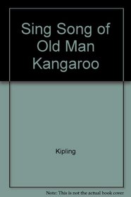 Sing Song of Old Man Kangaroo