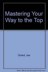 Mastering Your Way to the Top