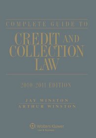 Complete Guide To Credit & Collection Law 2010-2011e