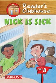 Nick is Sick (Reader's Clubhouse Level 1 Reader)