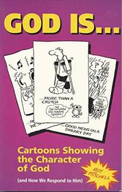 God Is: Cartoons Showing the Character of God (Reprobooks Series)