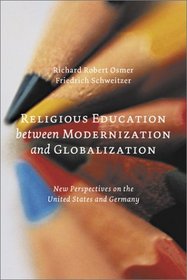 Religious Education between Modernization and Globalization: New Perspectives on the United States and Germany