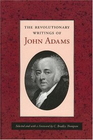 The Revolutionary Writings of John Adams