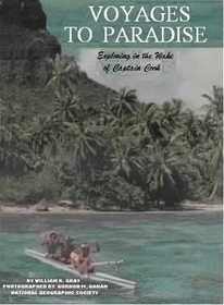 Voyages to Paradise : Exploring in the Wake of Captain Cook (Special Publications, No 15, Bk 4)