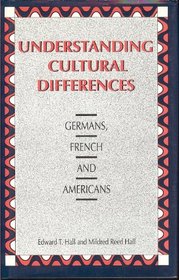 Understanding Cultural Differences: Germans, French and Americans