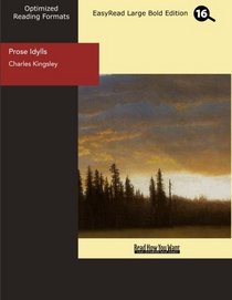 Prose Idylls (EasyRead Large Bold Edition): New and Old