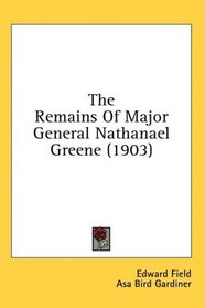 The Remains Of Major General Nathanael Greene (1903)