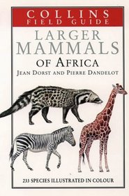 Larger Mammals of Africa (Collins Field Guide Series)