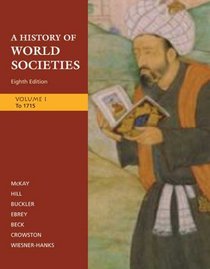A History of World Societies: Volume 1: To 1715