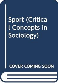 Sport:Crit Concepts         V2 (Critical Concepts in Sociology)