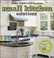 Small Kitchen Solutions (Better Homes & Gardens Decorating)