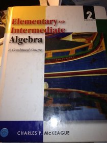 Elementary and Intermediate Algebra: A Combined Course