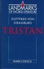 Gottfried von Strassburg: Tristan (Landmarks of World Literature)