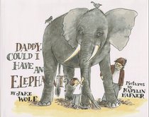 Daddy, Could I Have an Elephant?