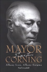 Mayor Corning: Albany Icon, Albany Enigma