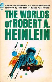 The Worlds Of Robert A. Heinlein