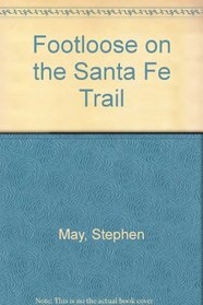 Footloose on the Santa Fe Trail