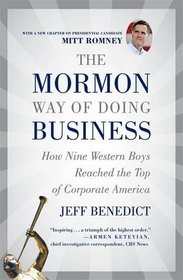 The Mormon Way of Doing Business: How Nine Western Boys Reached the Top of Corporate America