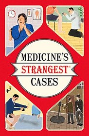 Medicine's Strangest Cases (Strangest series)