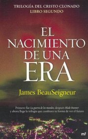 El nacimiento de una era/ The birth of a new era (Spanish Edition)