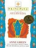Ayurveda: The Only Introduction You'll Ever Need (Principles of S.)