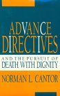 Advance Directives and the Pursuit of Death With Dignity (Medical Ethics Series)