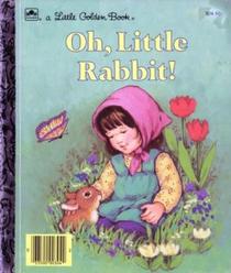 Oh, Little Rabbit! (Little Golden Book)