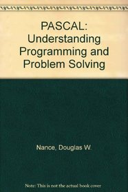 Pascal: Understanding Programming and Problem Solving