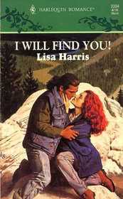 I Will Find You! (Harlequin Romance, No 3304)