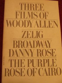 Three Films by Woody Allen : Broadway Danny Rose, Zelig, Purple Rose of Cairo