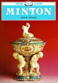 Minton: The First Two Hundred Years of Design  Production (Shire Albums)