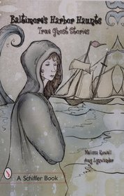 Baltimore's Harbor Haunts: True Ghost Stories