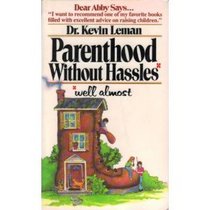 Parenthood Without Hassles * * Well Almost