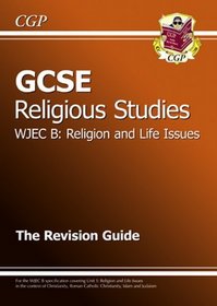 GCSE Religious Studies WJEC B Religion and Life Issues Revision Guide