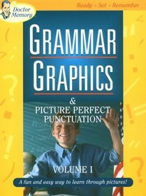 Grammar Graphics and Picture Perfect Punctuation: A Fun and Easy Way to Learn Through Pictures