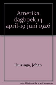 Amerika dagboek: 14 april-19 juni 1926 (Dutch Edition)