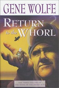 Return to the Whorl (Book of the Short Sun)