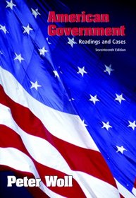 American Government: Readings & Cases (17th Edition)