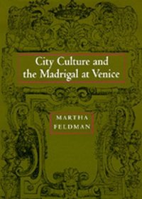 City Culture and the Madrigal at Venice