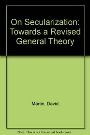 On Secularization: Towards A Revised General Theory
