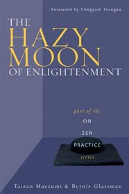 The Hazy Moon of Enlightenment: Part of the On Zen Practice Series (On Zen Practice)