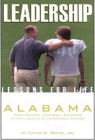 Leadership Lessons For Life: Alabama High School Football Coaches Favorite Quotes  Inspirational Stories