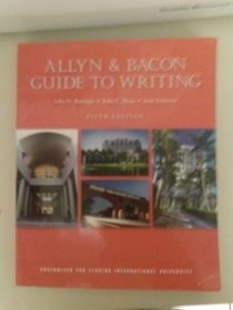 Allyn & Bacon Guide to Writing 5th Edition (Customized for FIU)