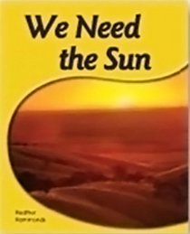 We Need the Sun [With Teacher's Guide]